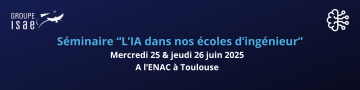 Bannière du séminaire du Groupe ISAE "L'IA dans nos écoles d'ingénieur"